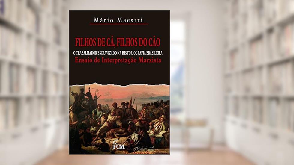 Filhos de Cã, Filhos do Cão, do autor Mário Maestri