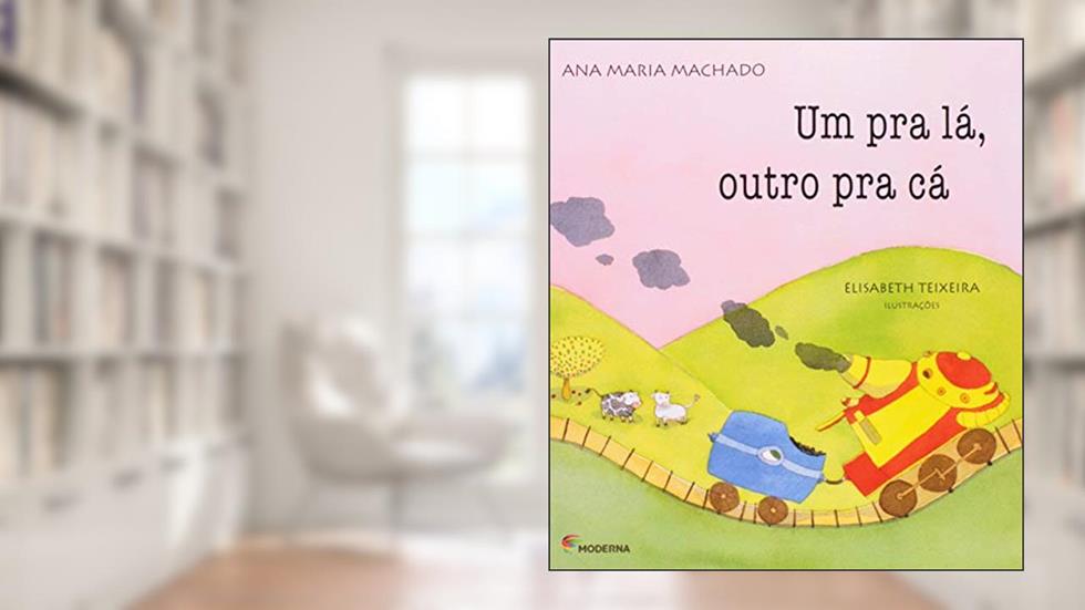 Um pra lá, outro pra cá, do autor Ana Maria Machado