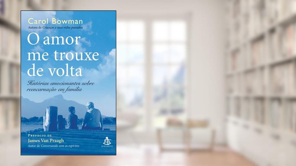 O Amor Me Trouxe de Volta - Coleção Autoestima, do autor Carol Bowman