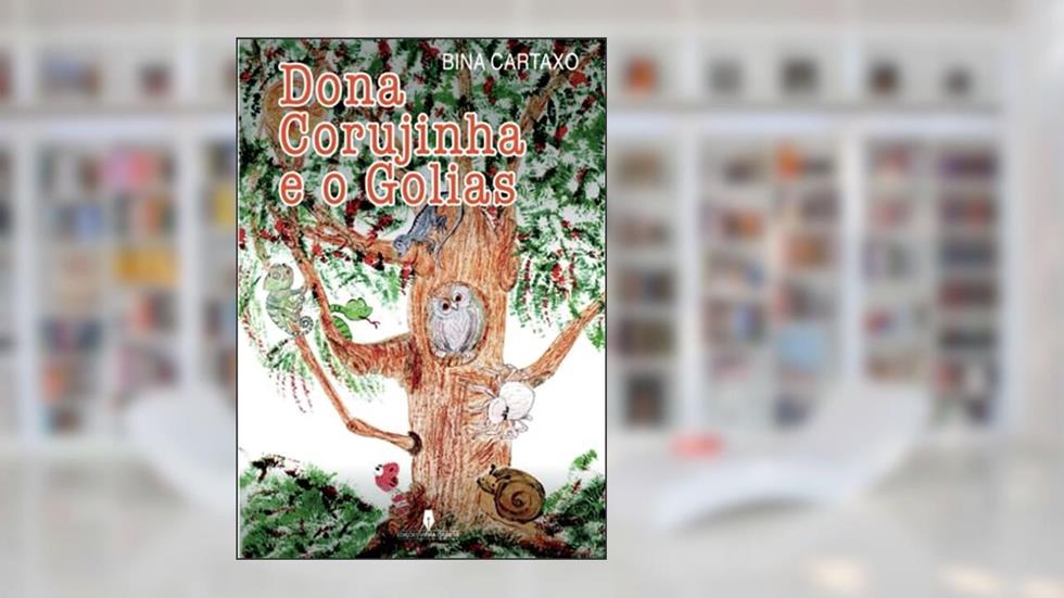 DONA CORUJINHA E O GOLIAS (Portuguese Edition), do autor Bina Cartaxo