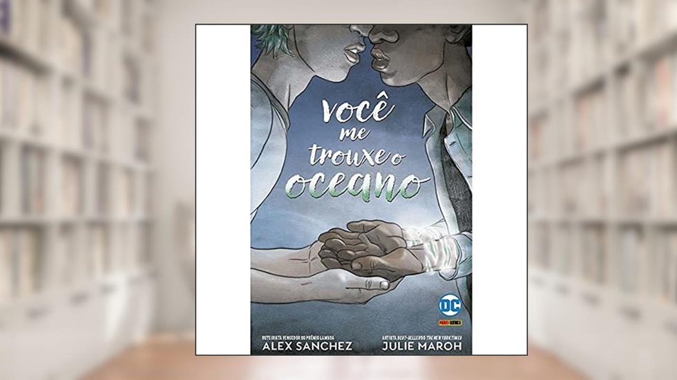 Você me Trouxe o Oceano: dc Teens, do autor Alex Sanchez