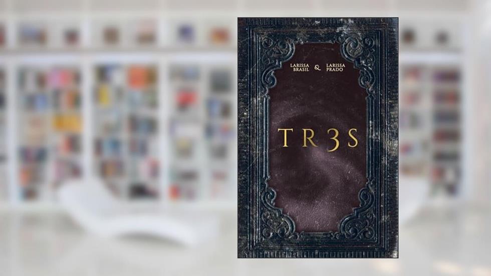 Tr3s, do autor Larissa Brasil; Larissa Prado