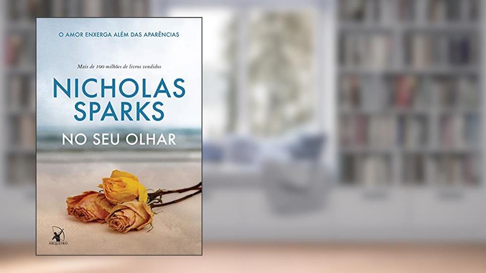 No seu olhar: O amor enxerga além das aparências, do autor Nicholas Sparks