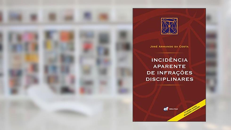 Incidência aparente de infrações disciplinares, do autor José Armando Da Costa