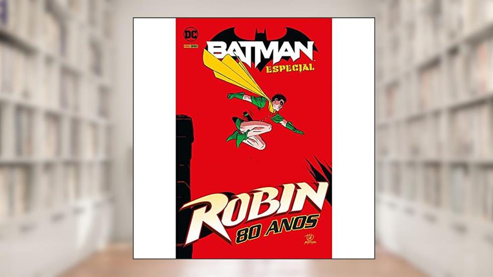 Batman Especial Vol. 3 - Robin: Aniversário de 80 Anos, do autor Chuck Dixon; Tom King; Tim Seeley