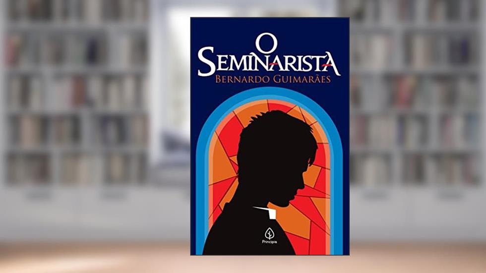 O seminarista, do autor Bernardo Guimarães