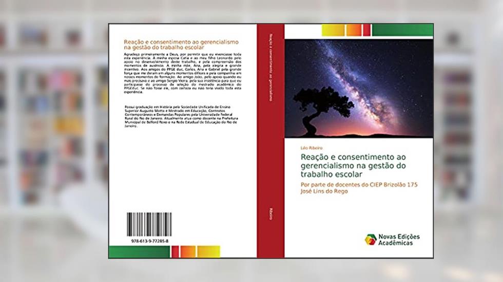 Reação e consentimento ao gerencialismo na gestão do trabalho escolar: Por parte de docentes do CIEP Brizolão 175 José Lins do Rego, do autor Léo Ribeiro