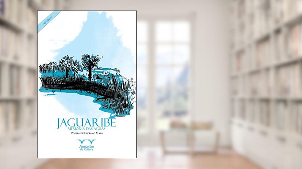 Jaguaribe: Memória das águas, do autor Luciano Maia