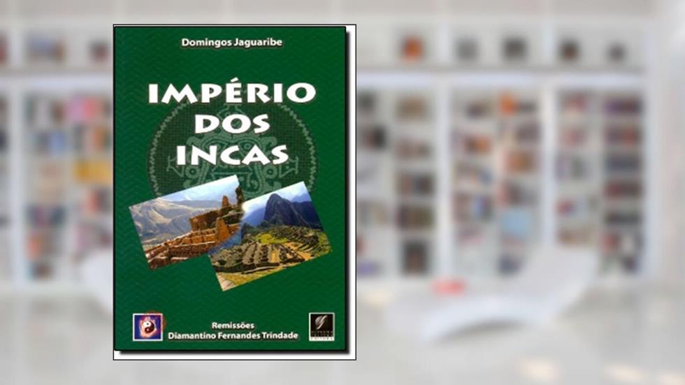 Império dos Incas, do autor Domingos Jaguaribe
