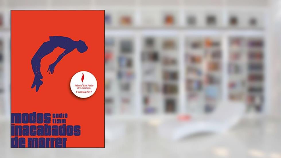 Modos inacabados de morrer, do autor André Timm