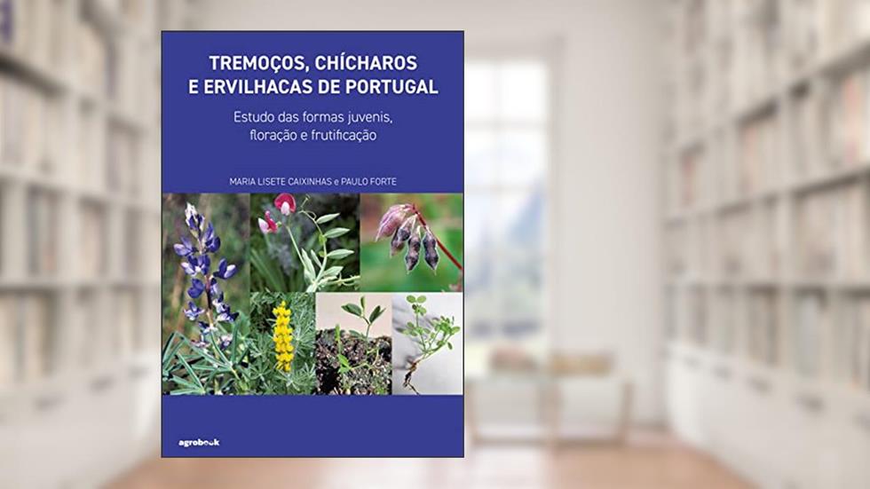 Tremoços, Chícharos e Ervilhacas de Portugal, do autor Maria Lisete Caixinhas; Paulo Forte