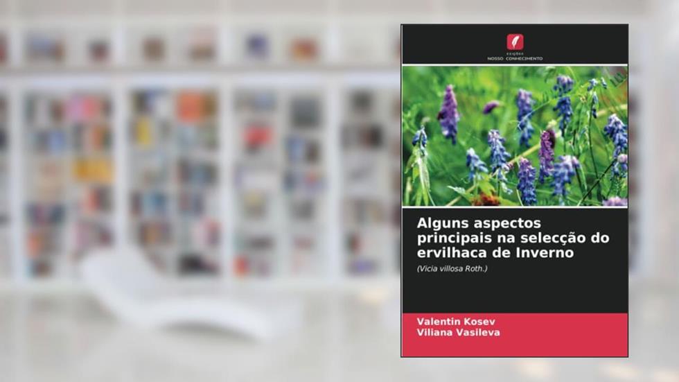 Alguns aspectos principais na selecção do ervilhaca de Inverno: (Vicia villosa Roth.), do autor Valentin Kosev; Viliana Vasileva
