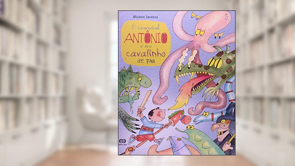 O invencível Antônio e seu cavalinho de pau, do autor Michele Iacocca