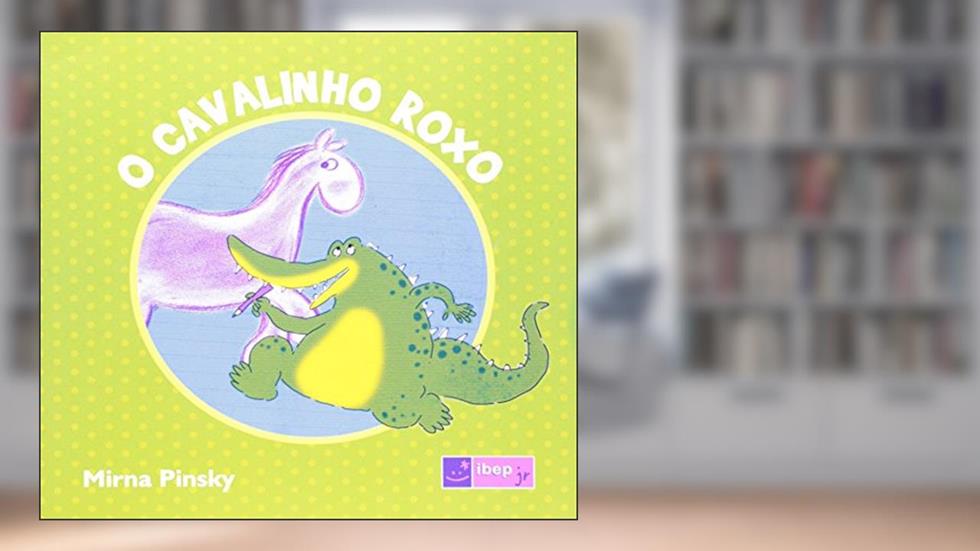 O cavalinho roxo, do autor Mirna Pinsky