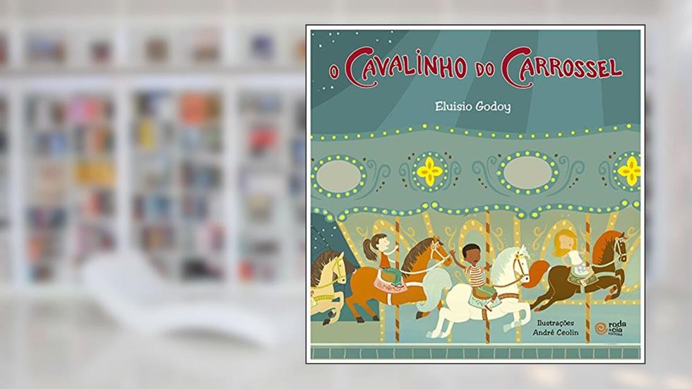 O Cavalinho do Carrossel, do autor Eluisio Godoy