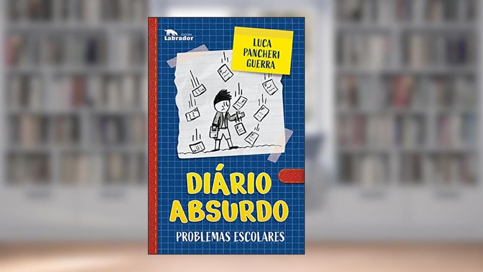 Diário absurdo: Problemas escolares, do autor Luca Pancheri Guerra
