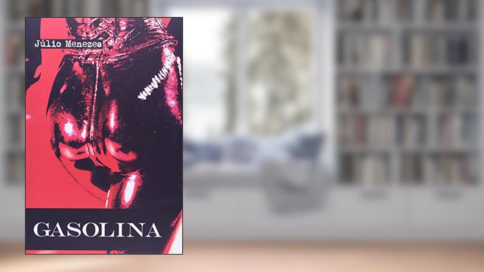 Gasolina, do autor Julio Menezes
