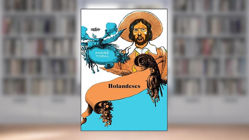 Holandeses, do autor André Toral
