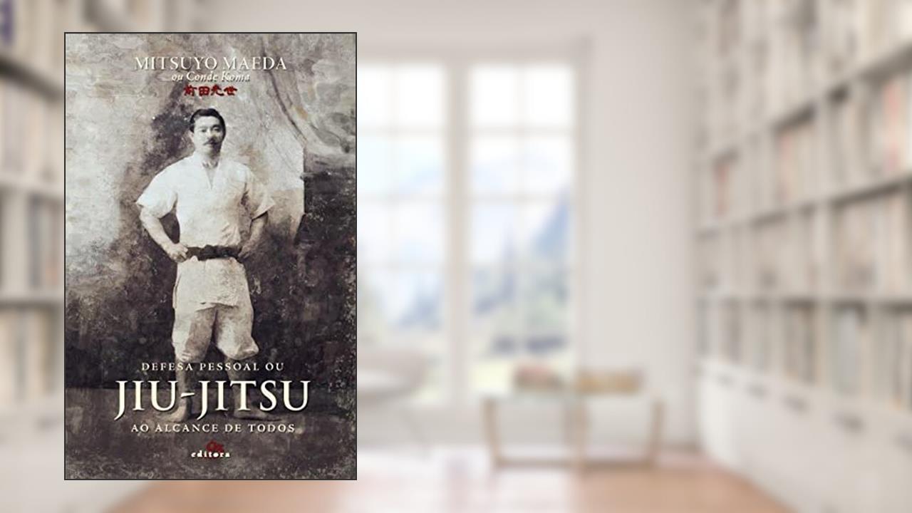 Defesa pessoal ou Jiu-jitsu ao alcance de todos, do autor Mitsuyo Maeda