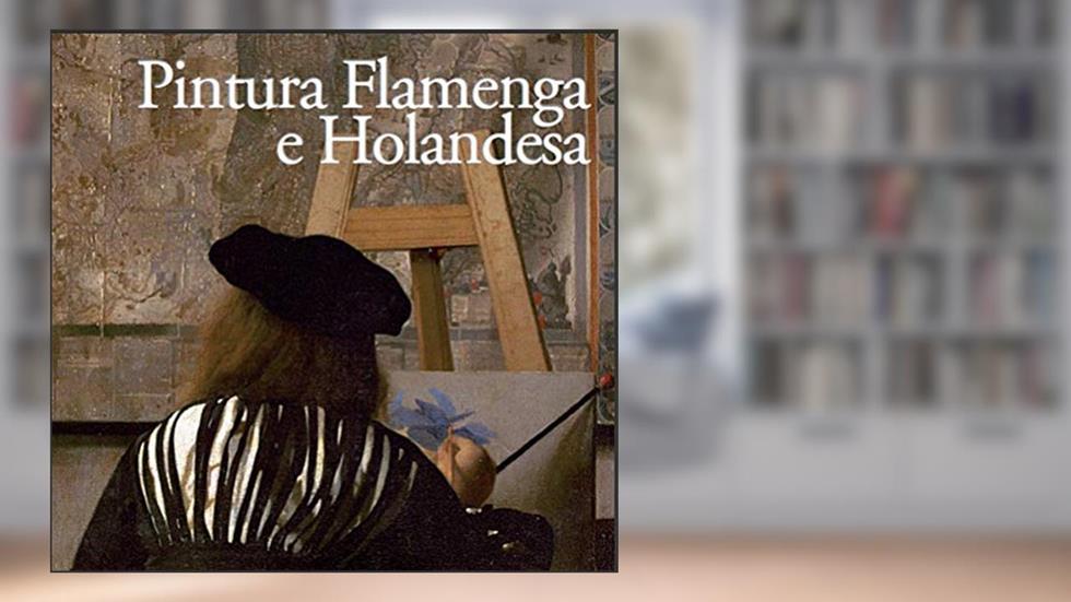Pintura Flamenga e Holandesa, do autor Silvia Bruno
