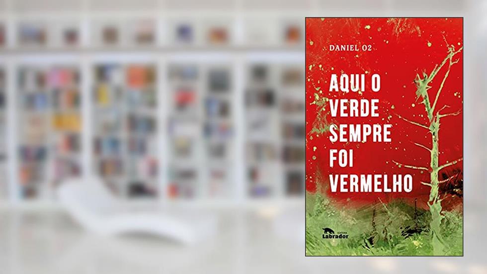 Aqui o verde sempre foi vermelho, do autor Daniel O2