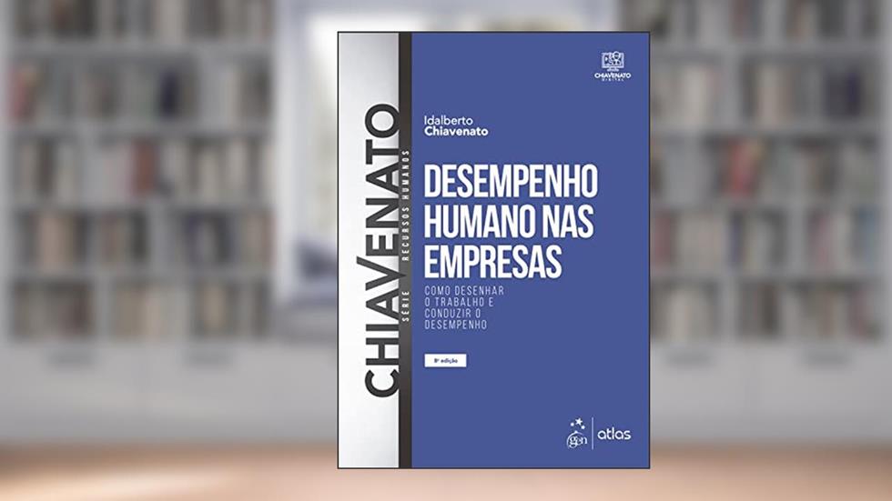 Desempenho Humano nas Empresas, do autor Idalberto Chiavenato