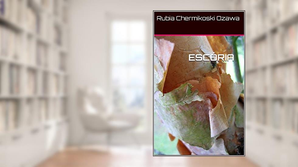 ESCÓRIA, do autor Rubia Chermikoski Ozawa