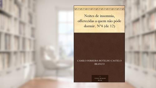 Capa de Noites de insomnia, offerecidas a quem não póde dormir. Nº4 (de 12), do autor Camilo Ferreira Botelho Castelo Branco