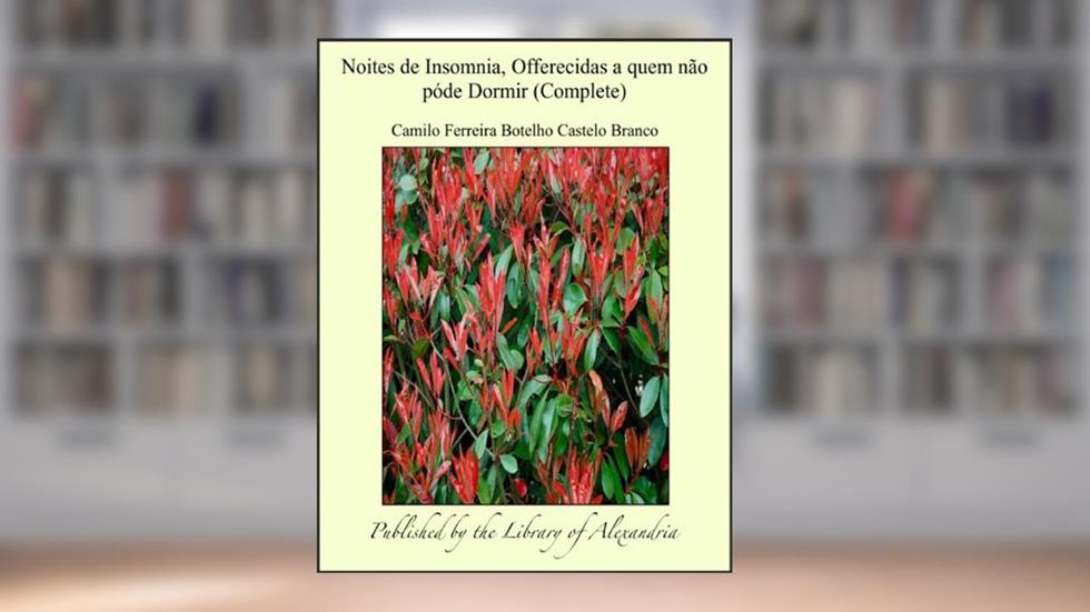 Noites de Insomnia, Offerecidas a quem nÁ¢o pÁ²de Dormir, do autor Camilo Ferreira Botelho Castelo Branco