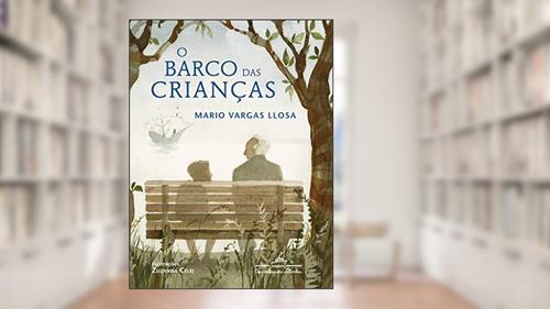 Capa de O barco das crianças, do autor Mario Vargas Llosa