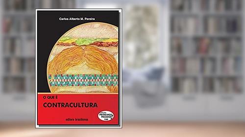 Capa de O que e Contracultura, do autor Carlos Alberto M. Pereira