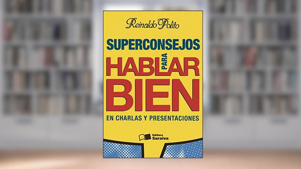 Superconsejos para hablar bien en charlas y presentaciones, do autor Reinaldo Polito