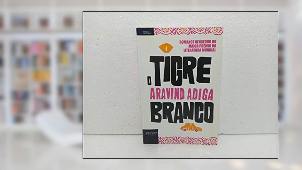 O tigre branco, do autor Aravind Adiga