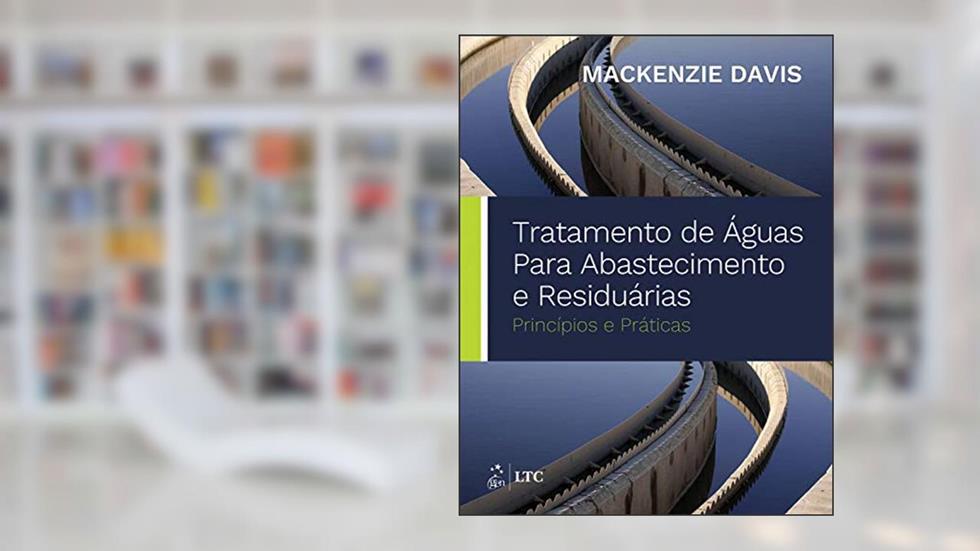 Tratamento de Águas para Abastecimento e Residuárias - Princípios e Práticas, do autor Mackenzie Mackenzie Davis