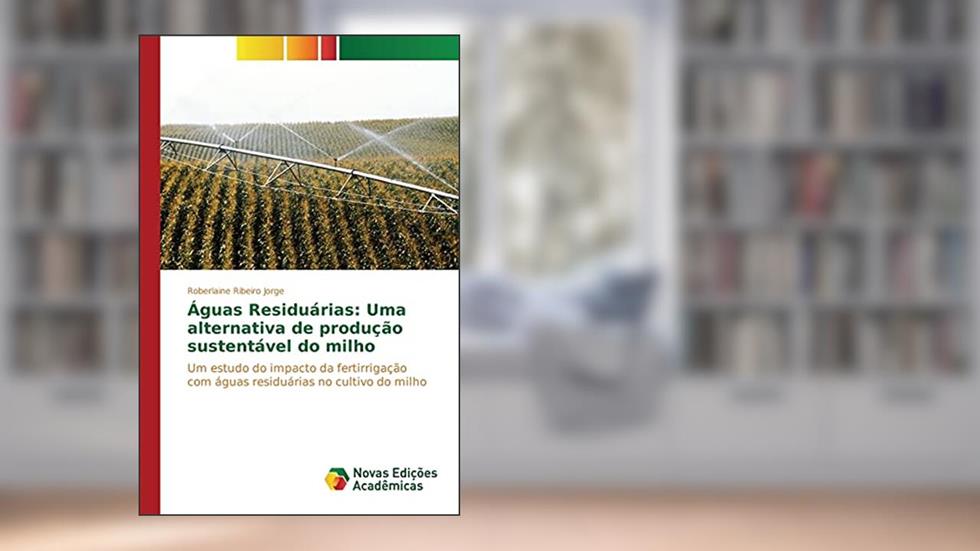 Águas Residuárias: Uma alternativa de produção sustentável do milho, do autor Ribeiro Jorge Roberlaine