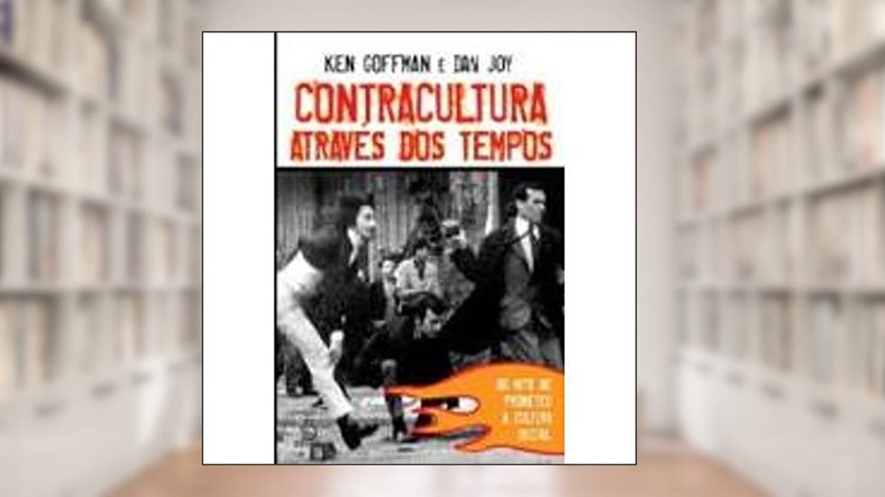 Contracultura Através dos Tempos, do autor Ken Goffman