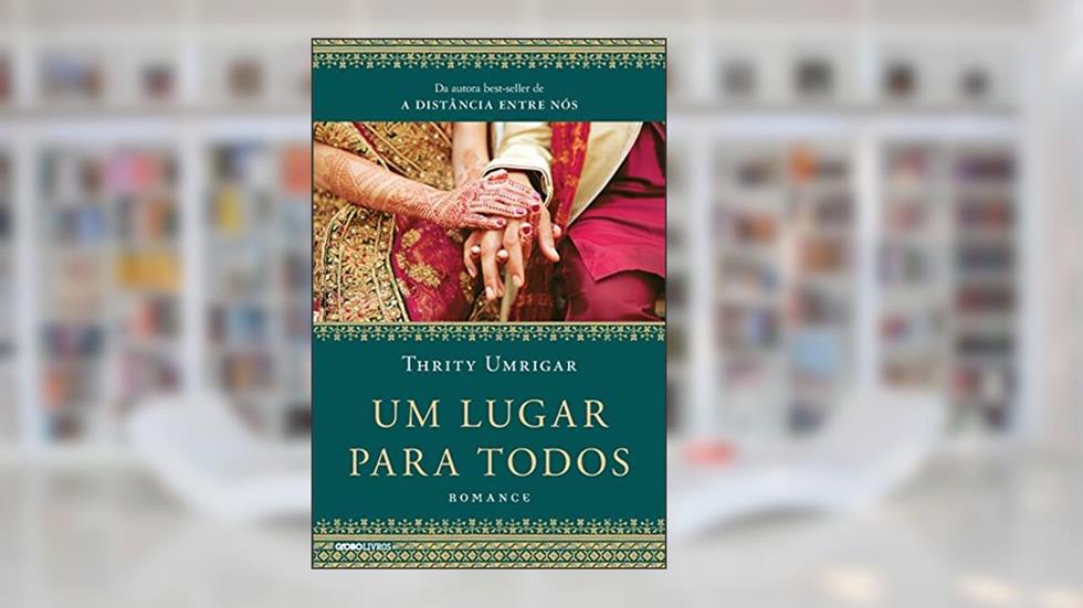 Um lugar para todos, do autor Thrity Umrigar