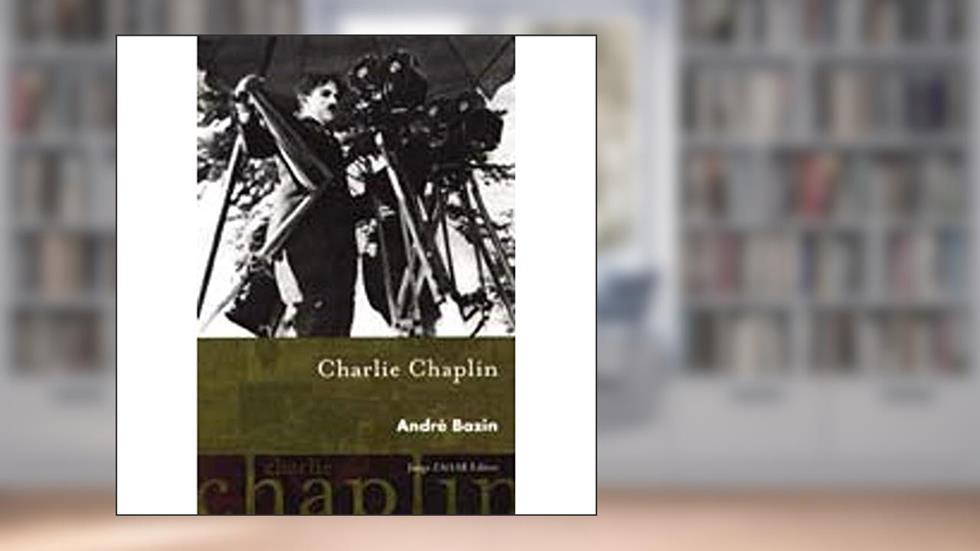 Charlie Chaplin, do autor Andre Bazin