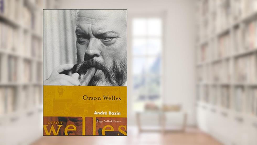 Orson Welles, do autor Bazin Andre