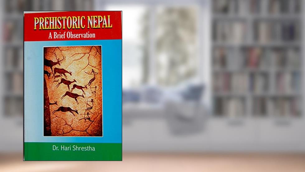 Prehistoric Nepal a Brief Observation, do autor Hari Shrestha