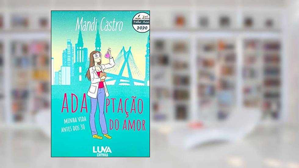 ADAptação do Amor - Minha Vida Antes dos 30, do autor Mandi Castro