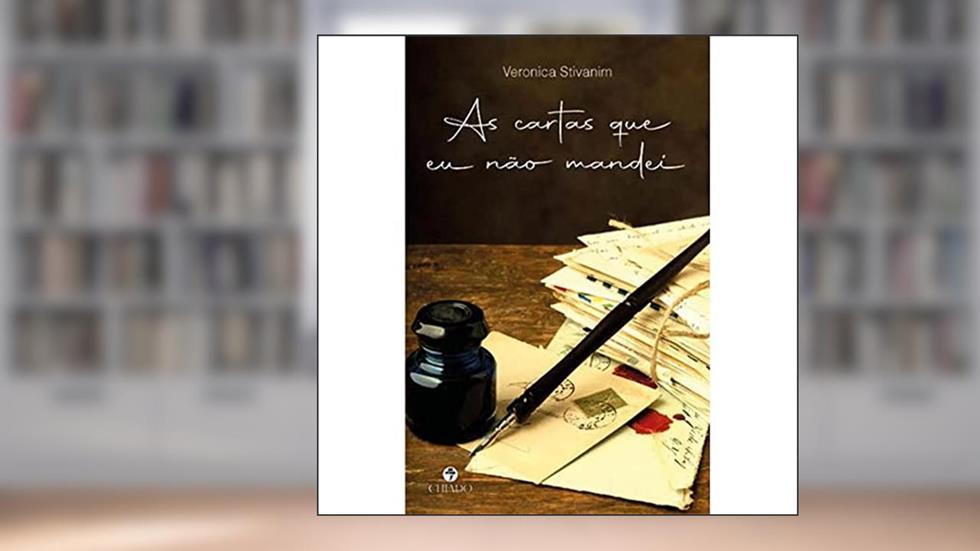 As cartas que eu não mandei, do autor Veronica Stivanim
