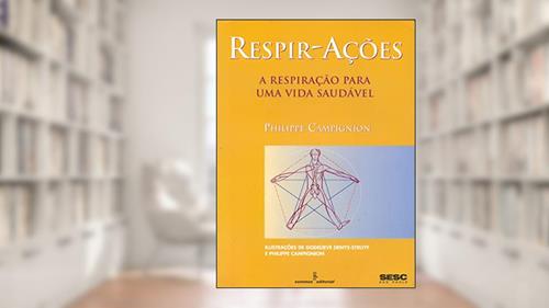 Capa de Respir-ações: a respiração para uma vida saudável, do autor Philippe Campignion