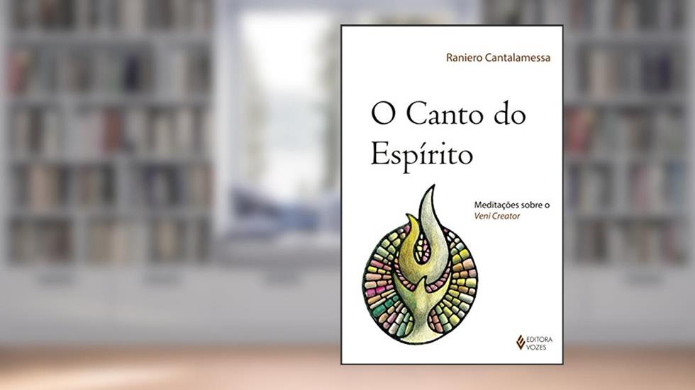 Canto do espírito: Meditações sobre o Veni Creator, do autor Raniero Cantalamessa