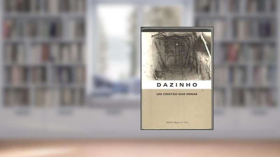 Dazinho, Um Cristao Das Minas (Portuguese Edition), do autor Michel Marie Le Ven