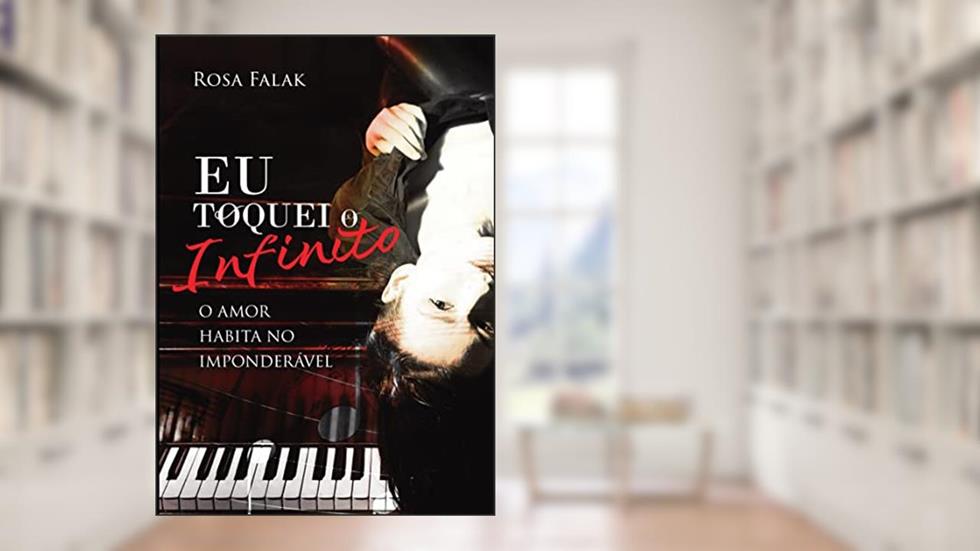 Eu toquei o infinito: Era só uma garota de programa, mas ele se apaixonou, do autor Rosa Falak