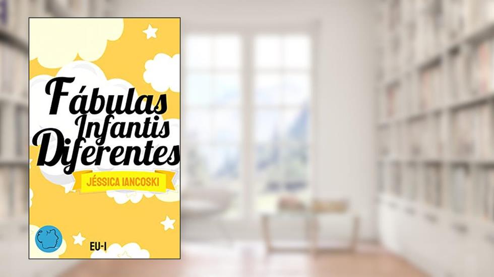 Fábulas Infantis Diferentes: 10 Historinhas, do autor Jéssica Iancoski