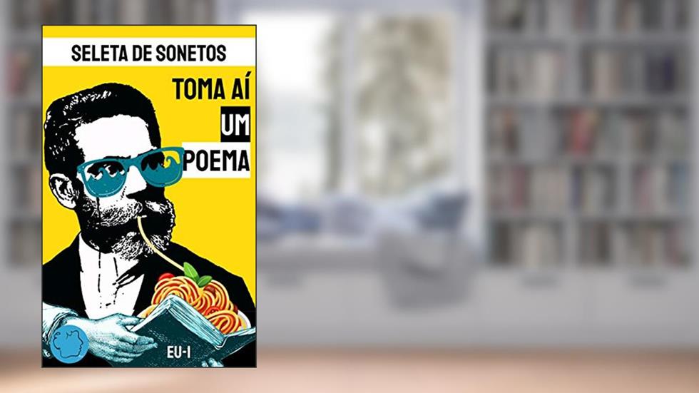 Seleta de Sonetos: Antologia Toma Aí Um Poema, do autor Jéssica Iancoski