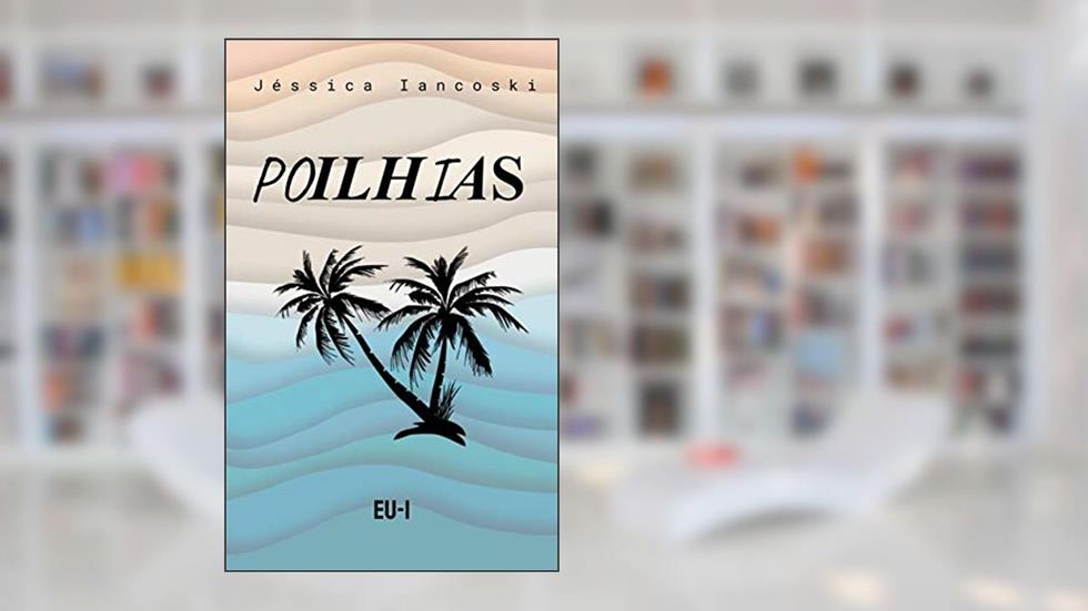 Poilhias: livro de poesia, do autor Jessica Iancoski