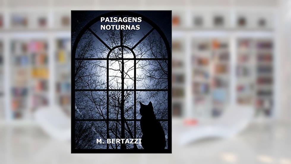 PAISAGENS NOTURNAS, do autor M. BERTAZZI
